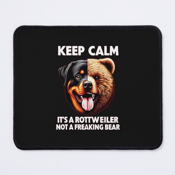 Item preview, Keep Calm It's a Rottweiler not a Freaking Bear designed and sold by 123ks.