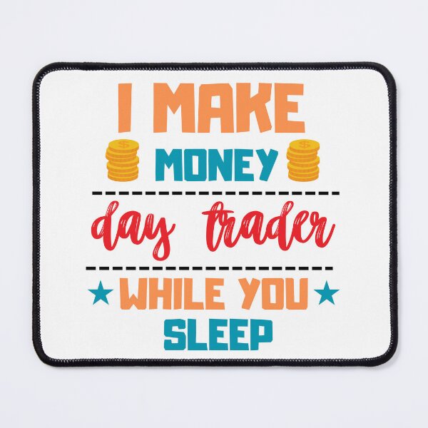Item preview, I make money while you sleep- day trader designed and sold by FluxAuraTees.