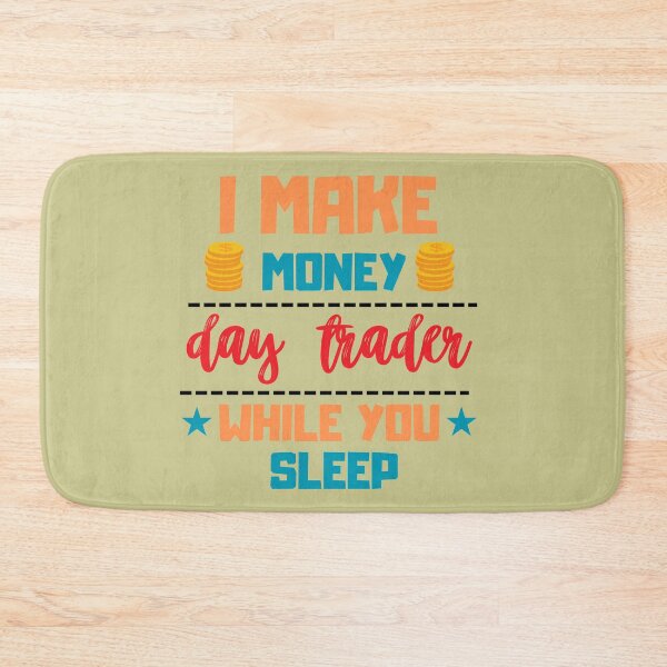Item preview, I make money while you sleep- day trader designed and sold by FluxAuraTees.