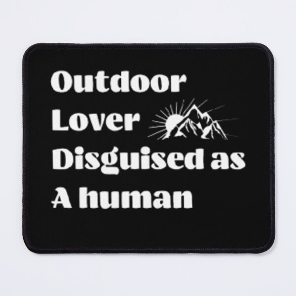 Item preview, Outdoor Lover Disguised as a Human designed and sold by Syrupulse.