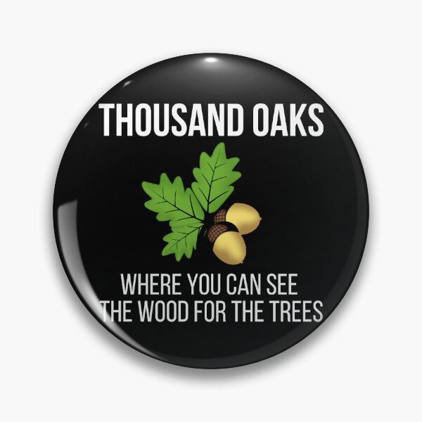 Item preview, "Thousand Oaks: Where You Can See the Wood for the Trees" - A Witty Funny Nature Design designed and sold by AlphaBetulia.