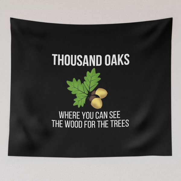 Item preview, "Thousand Oaks: Where You Can See the Wood for the Trees" - A Witty Funny Nature Design designed and sold by AlphaBetulia.