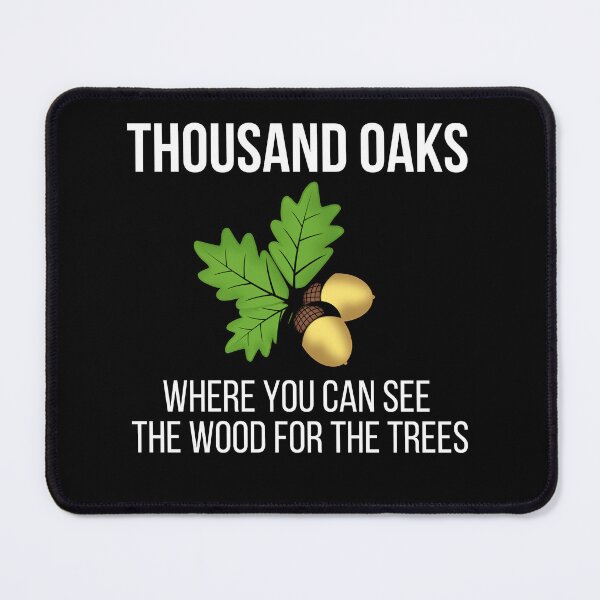 Item preview, "Thousand Oaks: Where You Can See the Wood for the Trees" - A Witty Funny Nature Design designed and sold by AlphaBetulia.