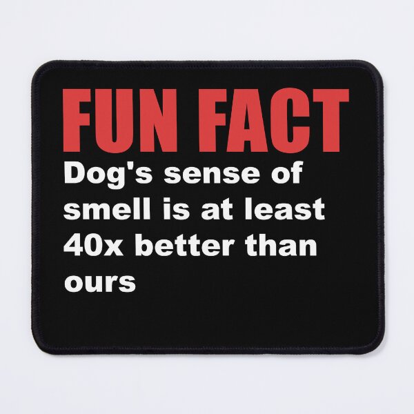 Item preview, fun fact dog's sense of smell designed and sold by Dagrell.
