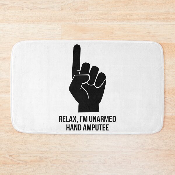 Item preview, Relax I'm Unarmed Hand Amputee designed and sold by BayBoutique.