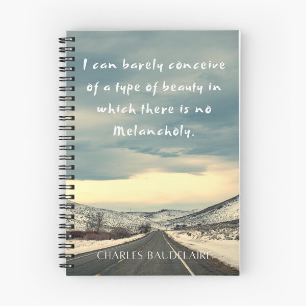 Item preview, Charles Pierre Baudelaire: I can barely conceive of a type of beauty in which there is no Melancholy. designed and sold by artbleed.