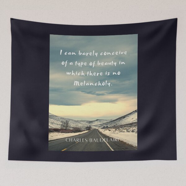 Item preview, Charles Pierre Baudelaire: I can barely conceive of a type of beauty in which there is no Melancholy. designed and sold by artbleed.