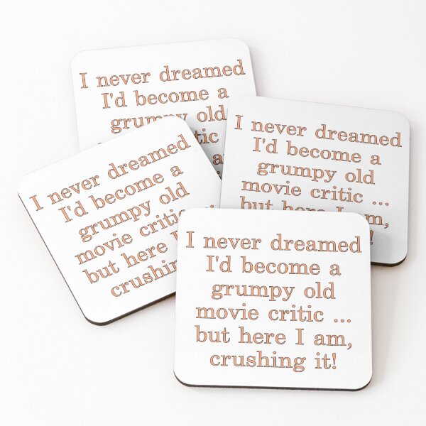 Item preview, I never dreamed I’d become a grumpy old movie critic designed and sold by Arkadina.