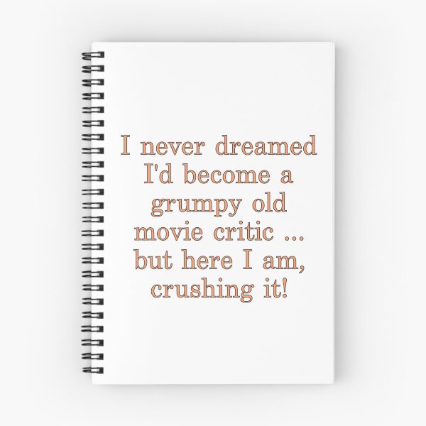 Item preview, I never dreamed I’d become a grumpy old movie critic designed and sold by Arkadina.