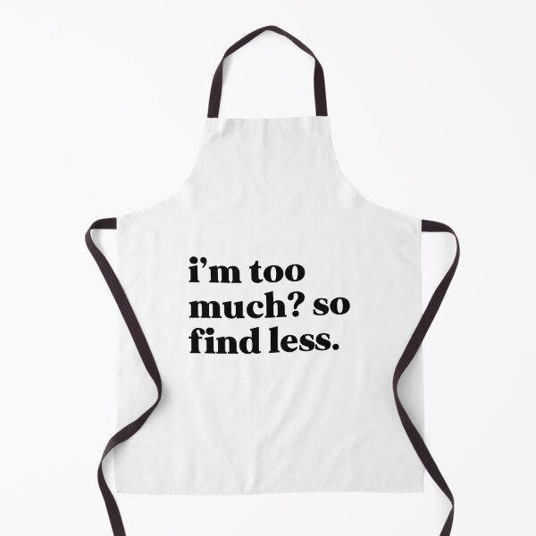Item preview, I’m too much So find less designed and sold by weirdly weird.