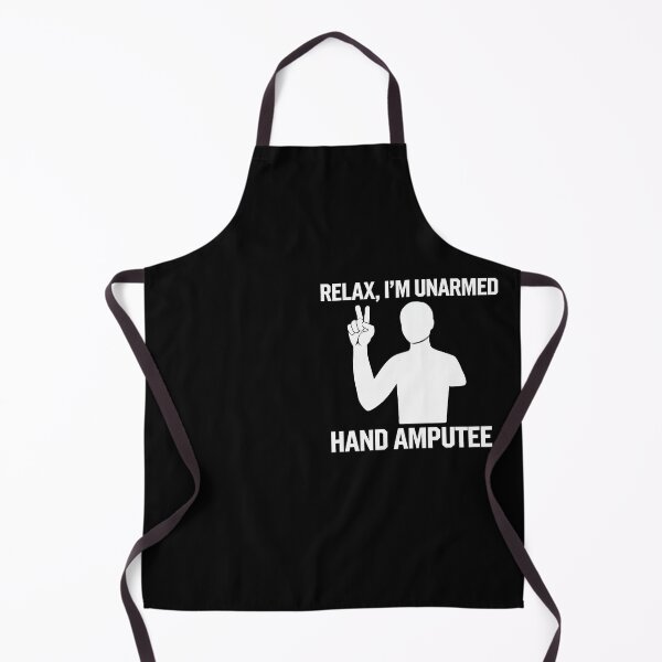 Item preview, Relax I'm Unarmed Hand Amputee designed and sold by BayBoutique.