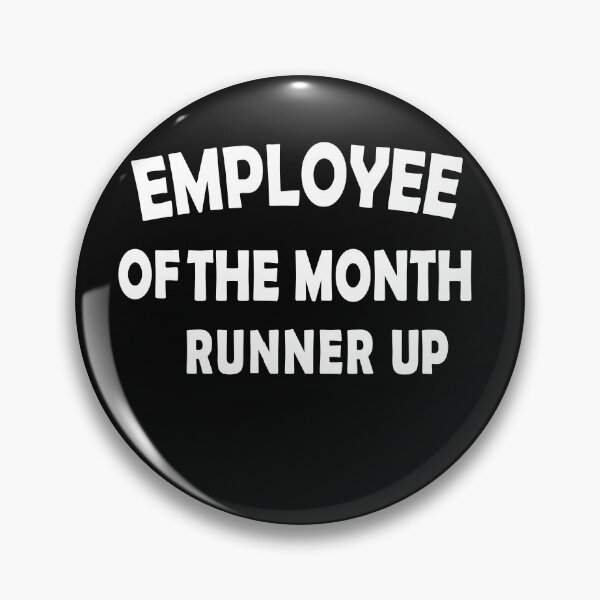 Item preview, Employee Of The Month Runner Up designed and sold by Nouri King.
