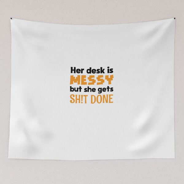 Item preview, Her Desk is messy but she gets Shit Done designed and sold by shirtkings.