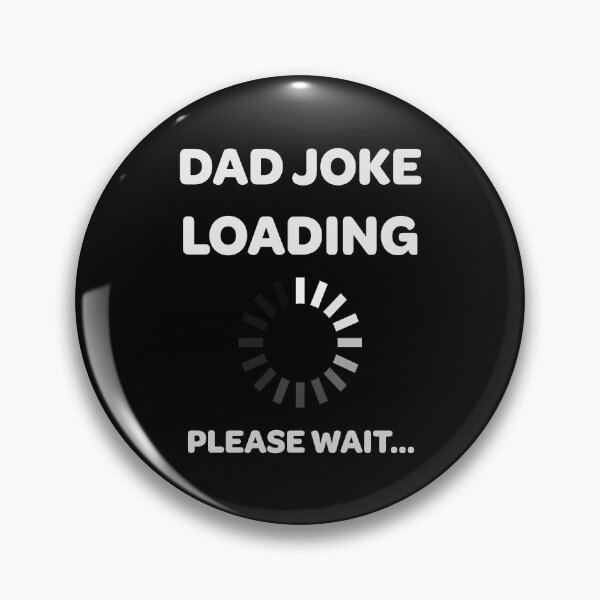 Item preview, Dad Joke Loading, Please Wait... designed and sold by lemurdesigns.