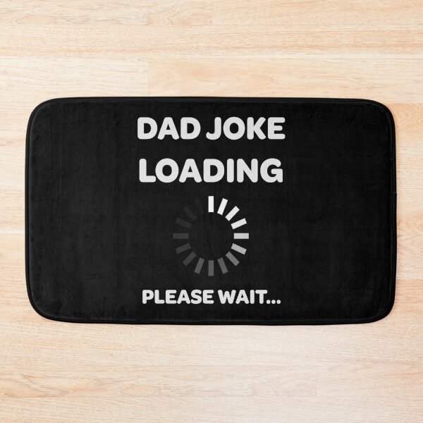 Item preview, Dad Joke Loading, Please Wait... designed and sold by lemurdesigns.