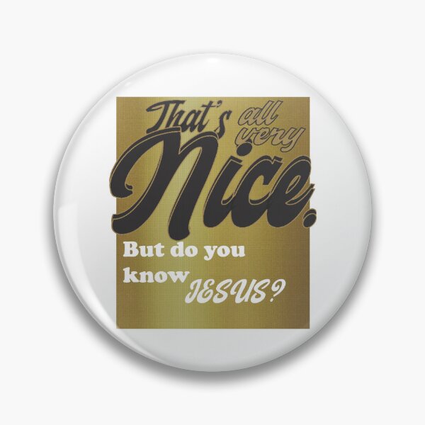 Item preview, That’s all very nice, but do you know Jesus? designed and sold by TerScott.