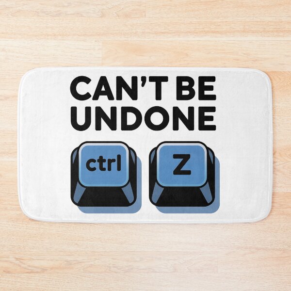 Item preview, Can't Be Undone - Funny Ctrl + Z Keyboard Jokes  designed and sold by waterloop.