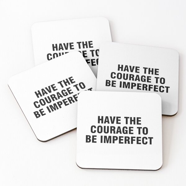 Item preview, Have The Courage To Be Imperfect designed and sold by allthetees.