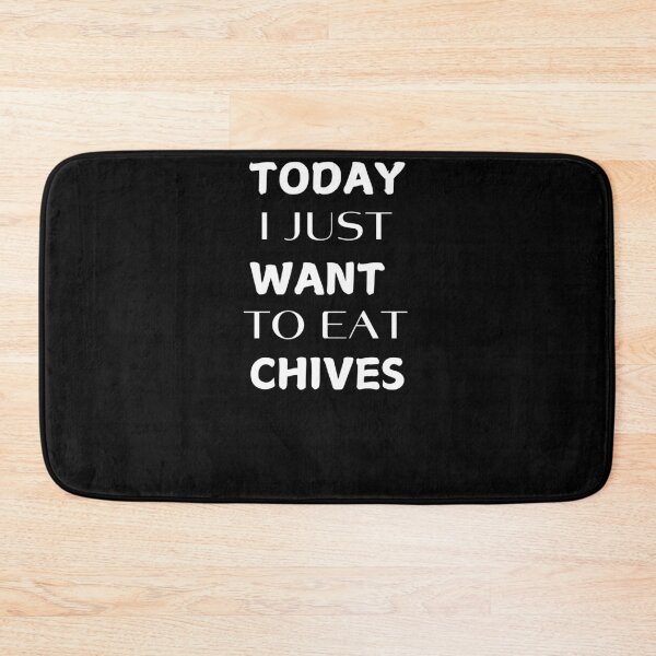 Item preview, Today I Just Want To Eat Chives designed and sold by joetrade.