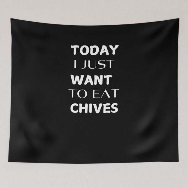 Item preview, Today I Just Want To Eat Chives designed and sold by joetrade.