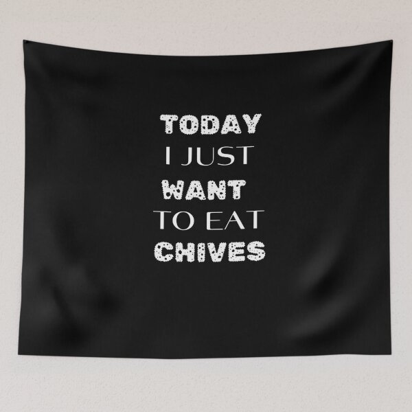 Item preview, Today I Just Want To Eat Chives designed and sold by joetrade.