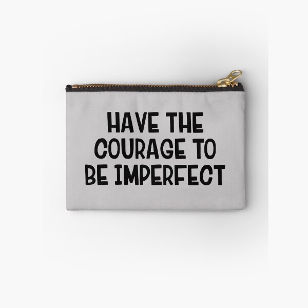 Item preview, Have The Courage To Be Imperfect designed and sold by allthetees.