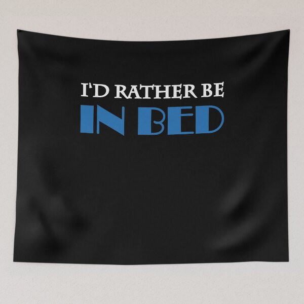 Item preview, I'd rather be in bed designed and sold by TrendyDesigns.
