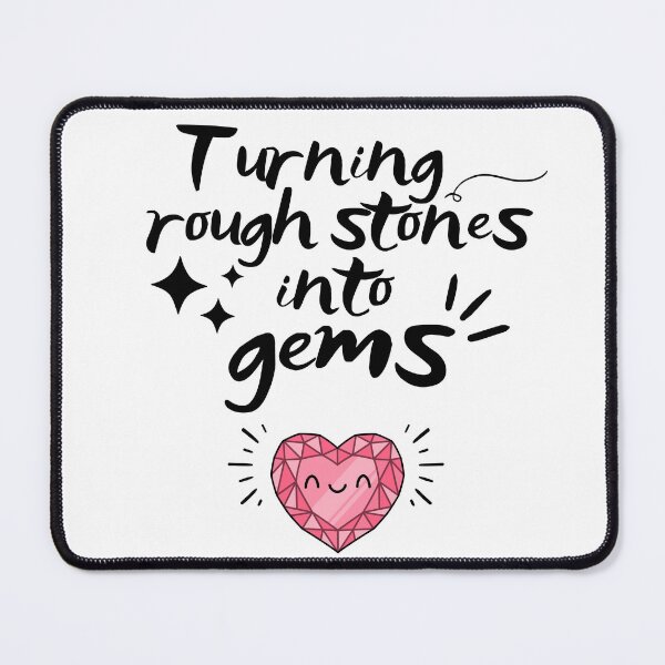 Item preview, Turning rough stones into gems designed and sold by FluxAuraTees.