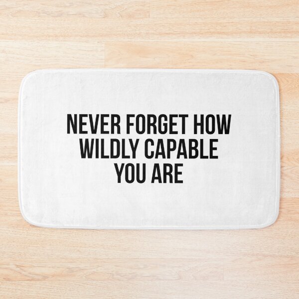Item preview, Never Forget How Wildly Capable You Are designed and sold by allthetees.