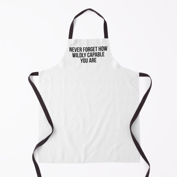Item preview, Never Forget How Wildly Capable You Are designed and sold by allthetees.