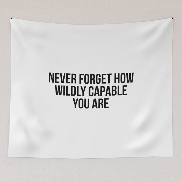 Item preview, Never Forget How Wildly Capable You Are designed and sold by allthetees.