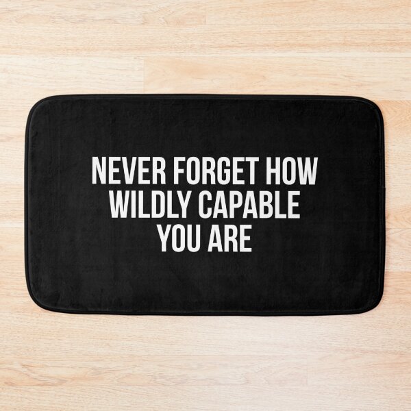Item preview, Never Forget How Wildly Capable You Are designed and sold by allthetees.