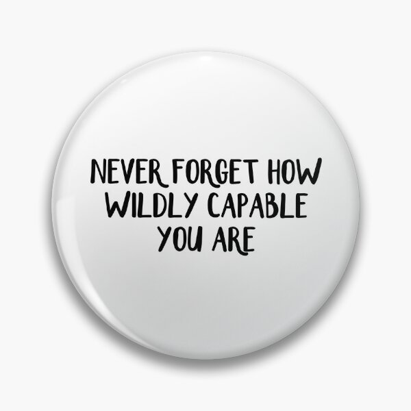 Item preview, Never Forget How Wildly Capable You Are designed and sold by allthetees.