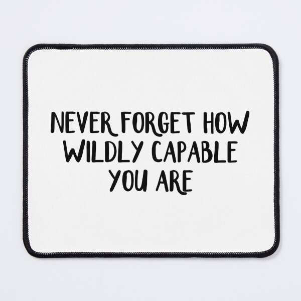 Item preview, Never Forget How Wildly Capable You Are designed and sold by allthetees.