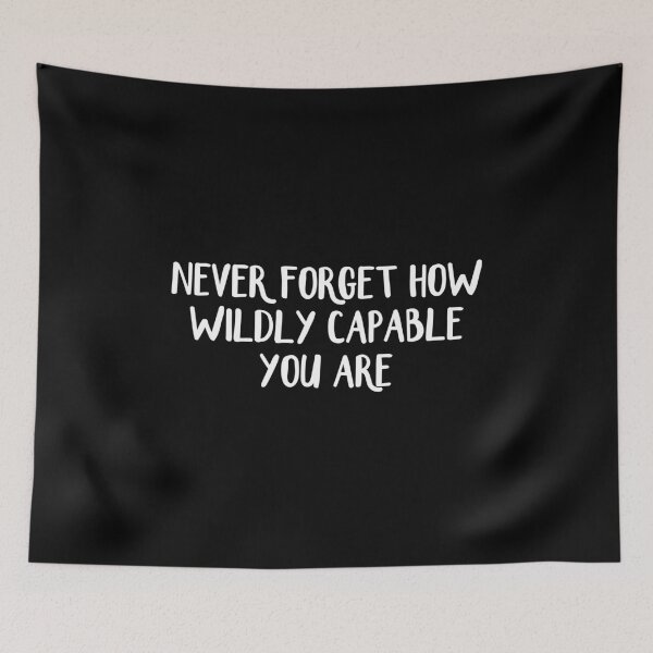 Item preview, Never Forget How Wildly Capable You Are designed and sold by allthetees.