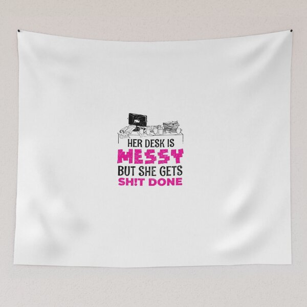 Item preview, Her Desk is messy but she gets Shit Done designed and sold by shirtkings.