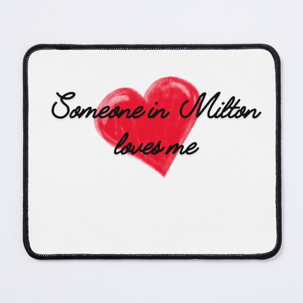 Item preview, Someone in Milton Loves you designed and sold by TaraPen.