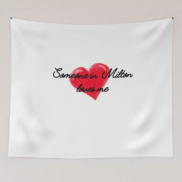 Item preview, Someone in Milton Loves you designed and sold by TaraPen.