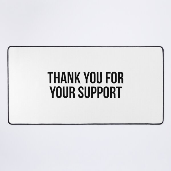 Item preview, Thank You For Your Support designed and sold by allthetees.