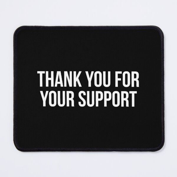 Item preview, Thank You For Your Support designed and sold by allthetees.