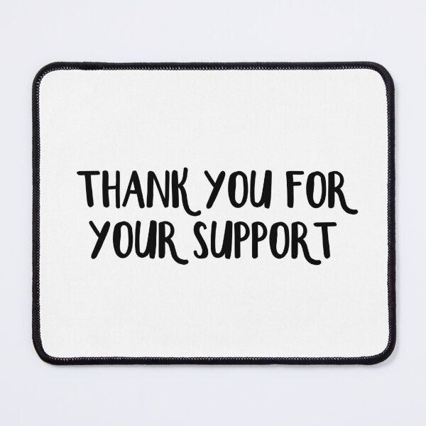Item preview, Thank You For Your Support designed and sold by allthetees.