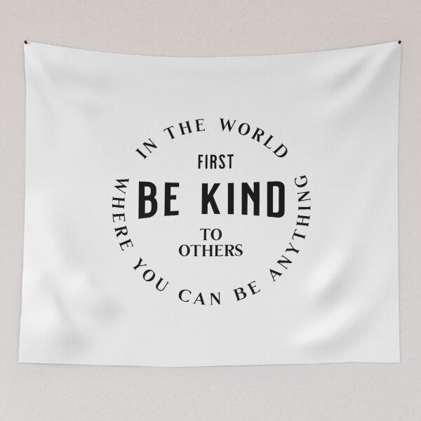 Item preview, In the world first be kind to others where you can be anything designed and sold by Wit & Wear Company.