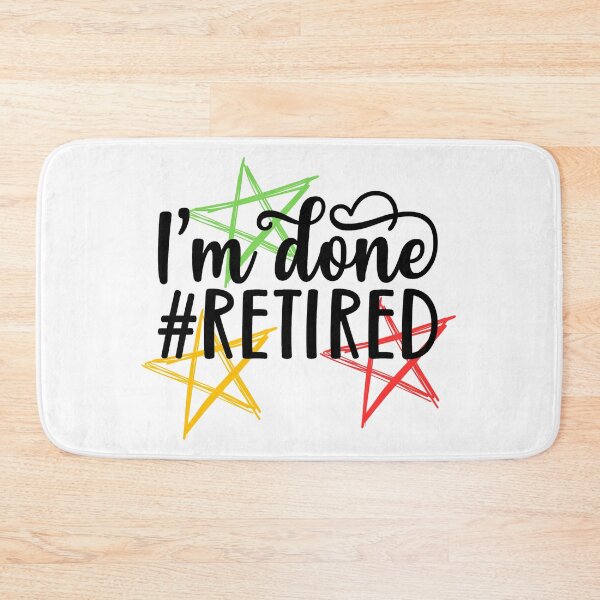 Item preview, I'm done, Retired designed and sold by CreatedbyKandJ.