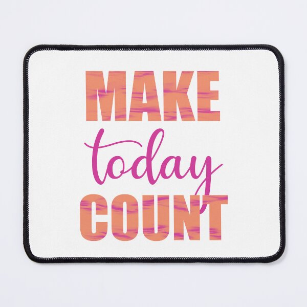 Item preview, Make Today Count | Motivation | Positivity | Inspiration | Typography  designed and sold by PrintEveryday.