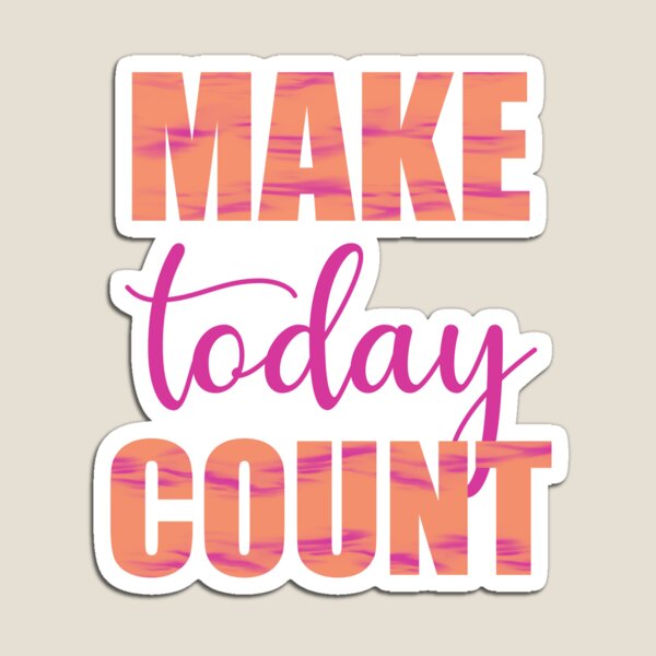 Item preview, Make Today Count | Motivation | Positivity | Inspiration | Typography  designed and sold by PrintEveryday.