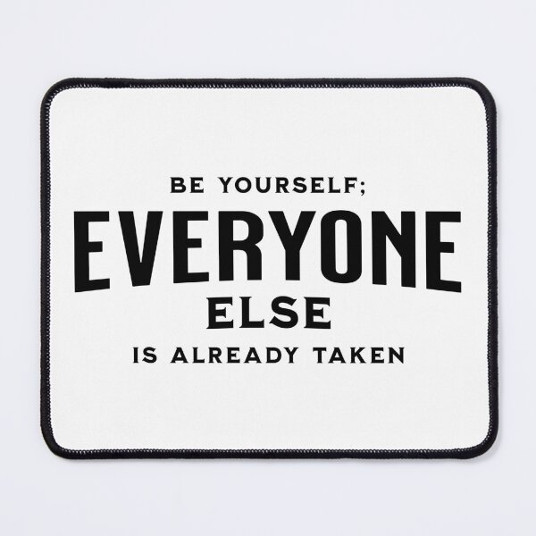 Item preview, Be yourself: Everyone else is already taken designed and sold by Wit & Wear Company.
