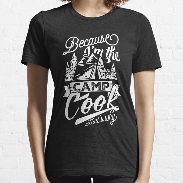 The Camp Cook Essential T-Shirt