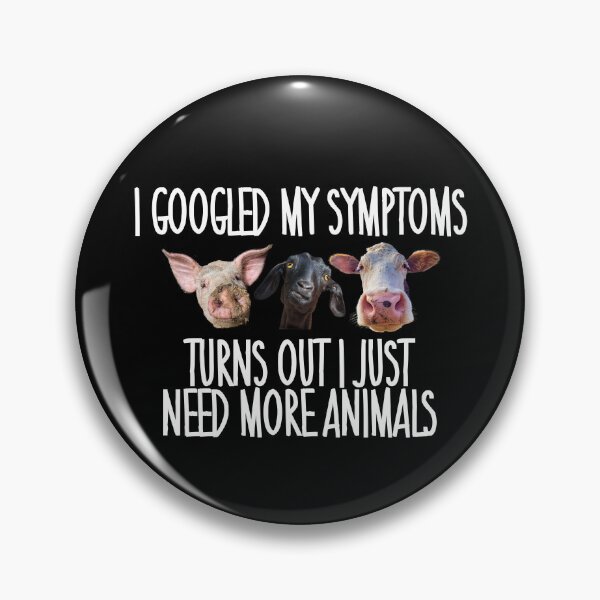 Item preview, Googled Symptoms Need More Animals designed and sold by DesignsbyMelB.