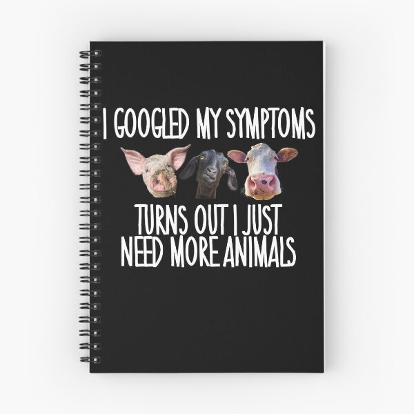 Item preview, Googled Symptoms Need More Animals designed and sold by DesignsbyMelB.