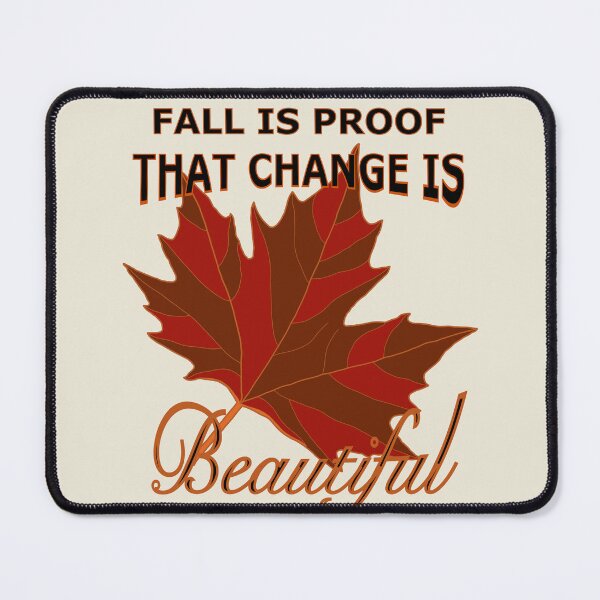Item preview, Fall is proof tha change is beautiful designed and sold by Alohamagic.